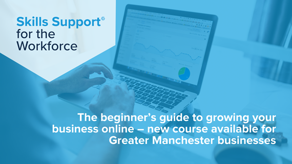 The beginner’s guide to growing your business online – new course for businesses in Greater Manchester